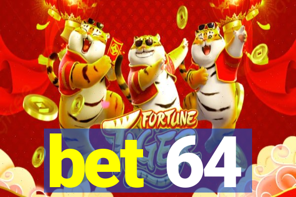 bet 64